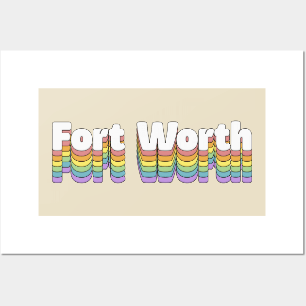 Fort Worth // Retro Typography Design Wall Art by DankFutura